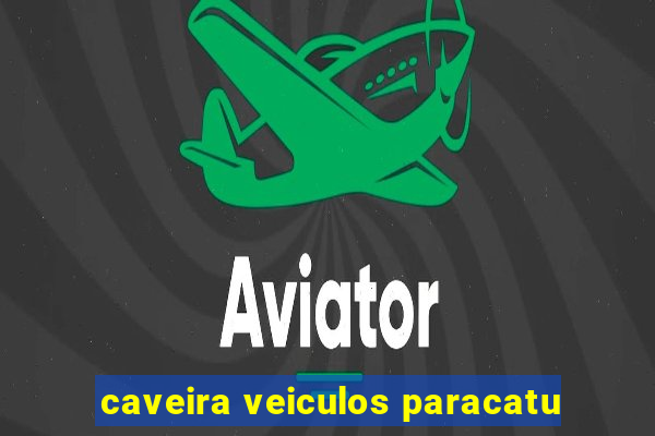 caveira veiculos paracatu